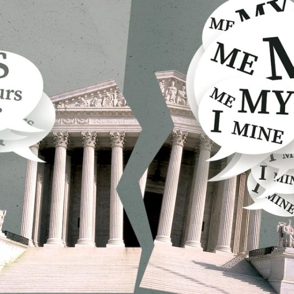 A graphic showing the Supreme Courthouse building dividing with text bubbles displaying "Us", "Ours", "Me", "My" and "Mine."